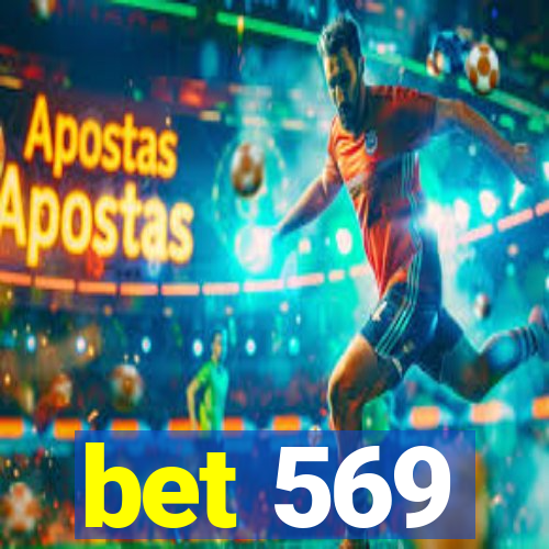 bet 569